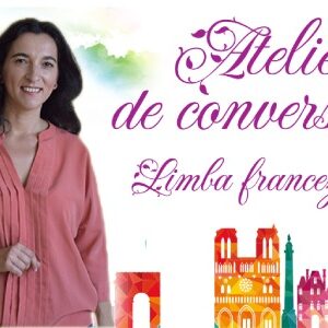 Atelier de conversație - limba franceză