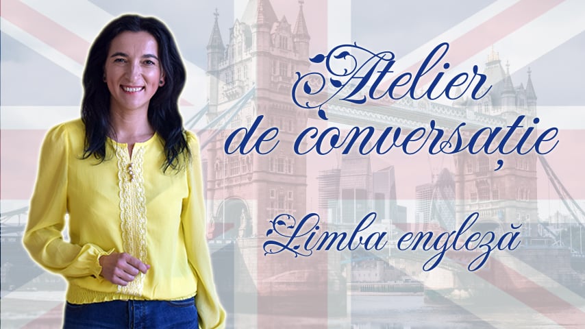 Atelier de conversație – limba engleză